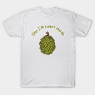 SPIKY DURIAN say "Hey. I' am sweet inside"  Funny  exotic tropical FRuit Kawaii T-Shirt